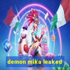 demon mika leaked